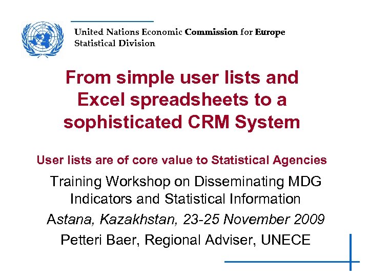 United Nations Economic Commission for Europe Statistical Division From simple user lists and Excel