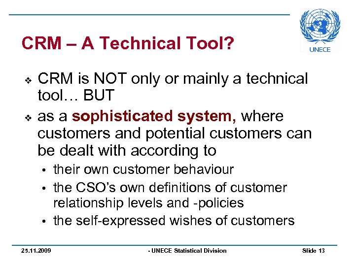 CRM – A Technical Tool? v v CRM is NOT only or mainly a