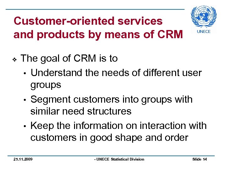 Customer-oriented services and products by means of CRM v The goal of CRM is