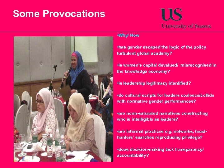 Some Provocations • Why/ How • has gender escaped the logic of the policy