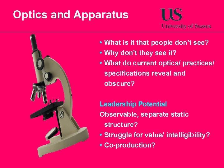Optics and Apparatus • What is it that people don’t see? • Why don’t