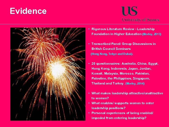 Evidence • Rigorous Literature Review - Leadership Foundation in Higher Education (Morley, 2013) •