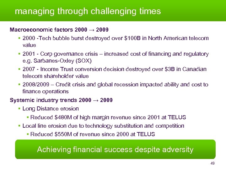 managing through challenging times Macroeconomic factors 2000 → 2009 § 2000 -Tech bubble burst