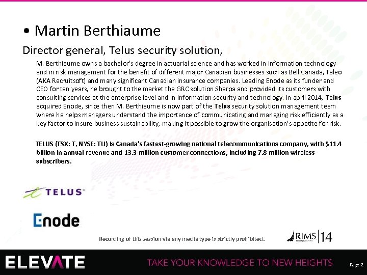  • Martin Berthiaume Director general, Telus security solution, M. Berthiaume owns a bachelor’s