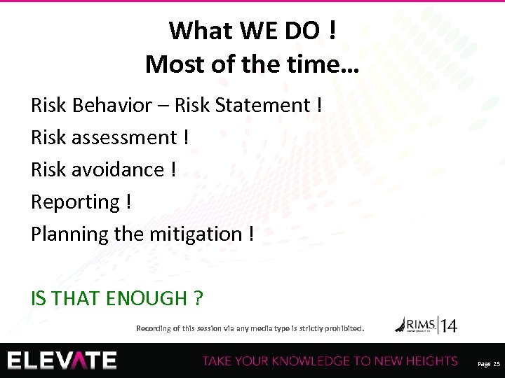 What WE DO ! Most of the time… Risk Behavior – Risk Statement !