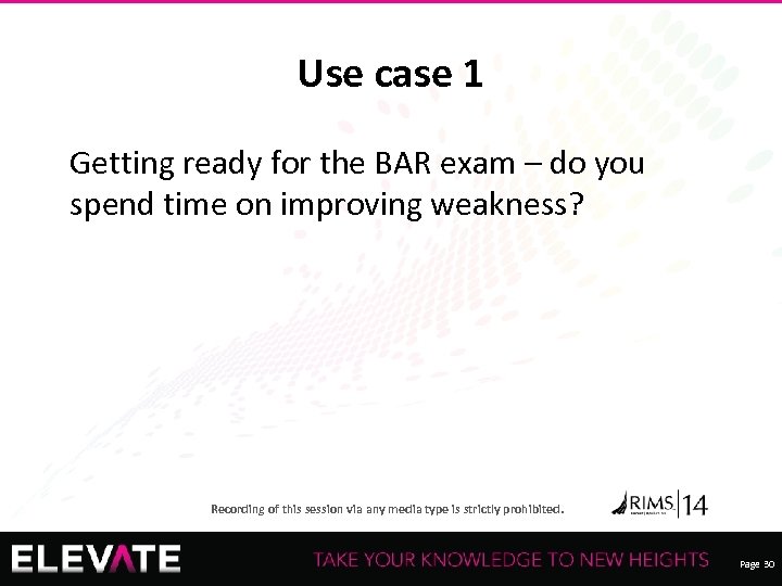 Use case 1 Getting ready for the BAR exam – do you spend time