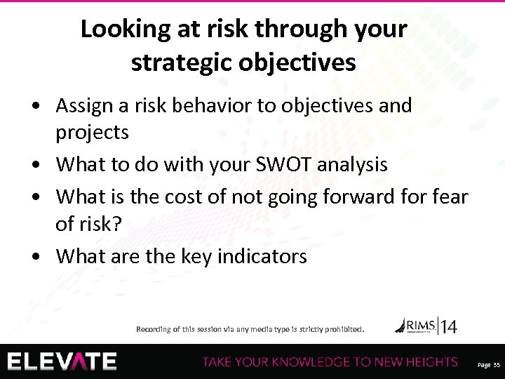 Looking at risk through your strategic objectives • Assign a risk behavior to objectives