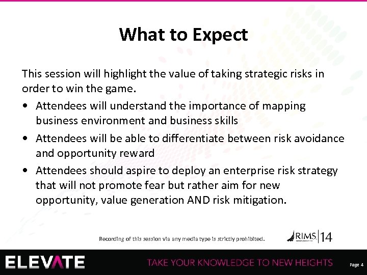 What to Expect This session will highlight the value of taking strategic risks in