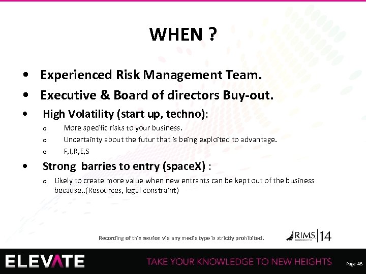 WHEN ? • Experienced Risk Management Team. • Executive & Board of directors Buy-out.