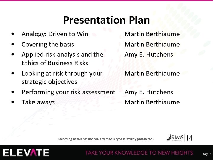 Presentation Plan • Analogy: Driven to Win • Covering the basis • Applied risk