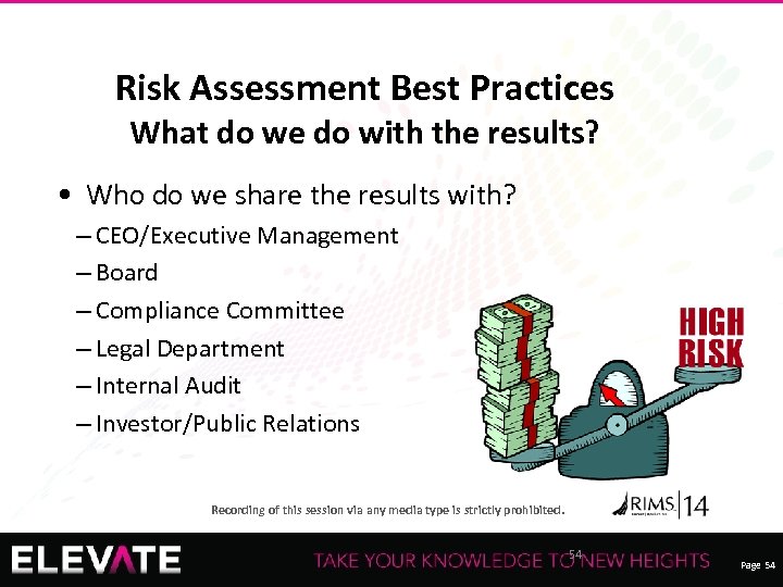 Risk Assessment Best Practices What do we do with the results? • Who do