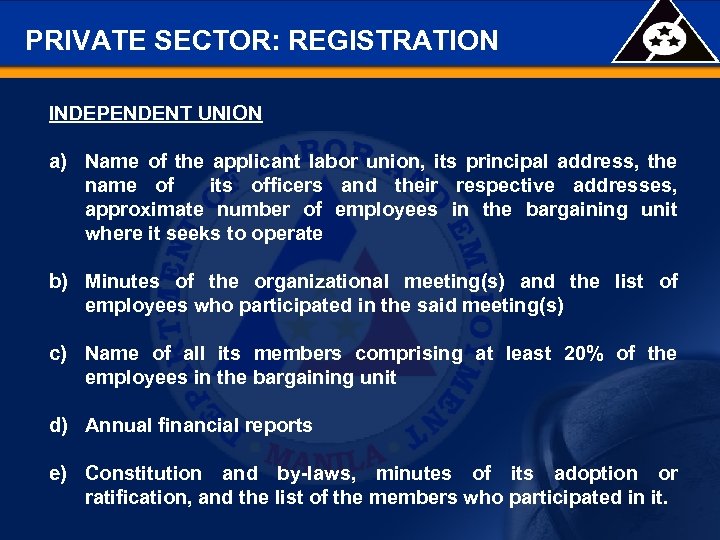 PRIVATE SECTOR: REGISTRATION INDEPENDENT UNION a) Name of the applicant labor union, its principal