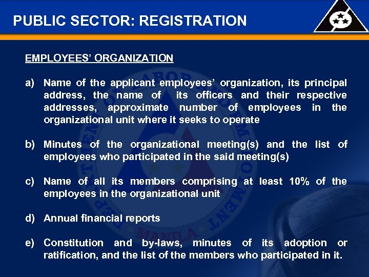 PUBLIC SECTOR: REGISTRATION EMPLOYEES’ ORGANIZATION a) Name of the applicant employees’ organization, its principal