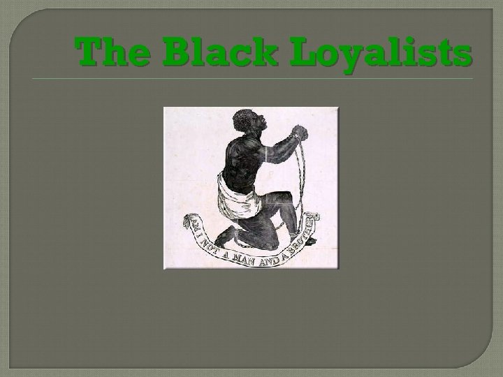 The Black Loyalists 