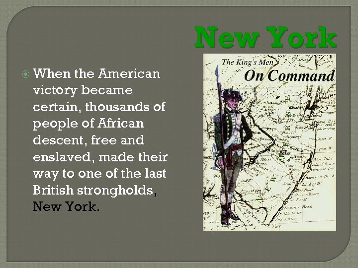 New York When the American victory became certain, thousands of people of African descent,