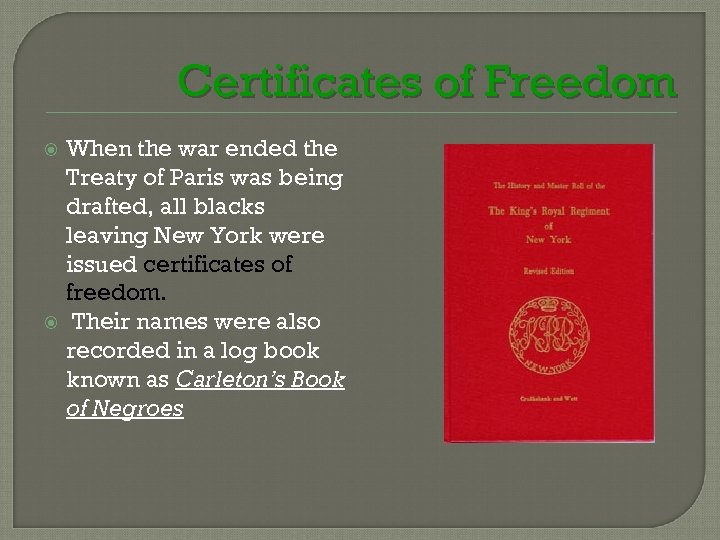 Certificates of Freedom When the war ended the Treaty of Paris was being drafted,