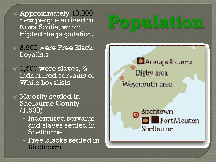  Approximately 40, 000 new people arrived in Nova Scotia, which tripled the population.