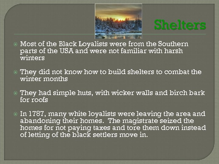 Shelters Most of the Black Loyalists were from the Southern parts of the USA