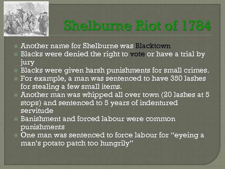 Shelburne Riot of 1784 Another name for Shelburne was Blacktown Blacks were denied the