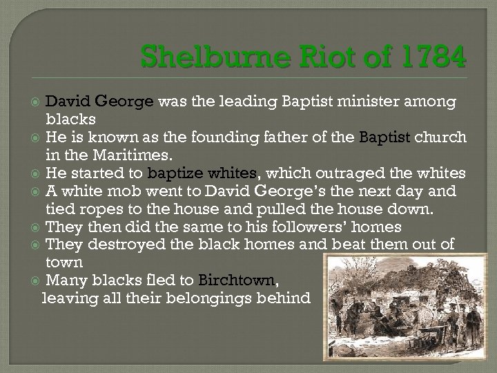 Shelburne Riot of 1784 David George was the leading Baptist minister among blacks He