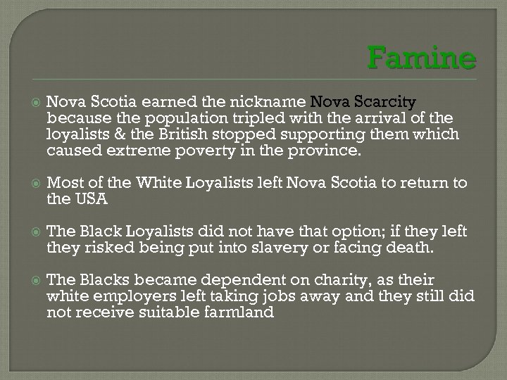 Famine Nova Scotia earned the nickname Nova Scarcity because the population tripled with the