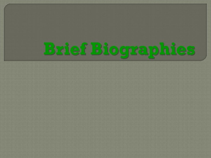 Brief Biographies 