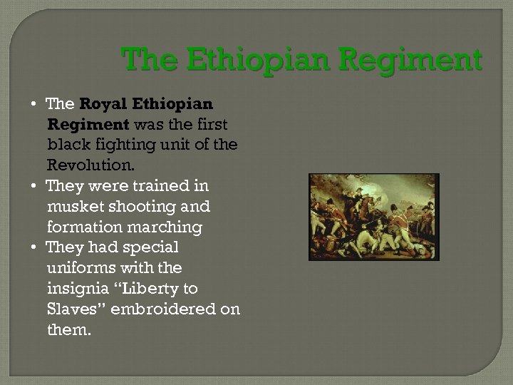 The Ethiopian Regiment • The Royal Ethiopian Regiment was the first black fighting unit