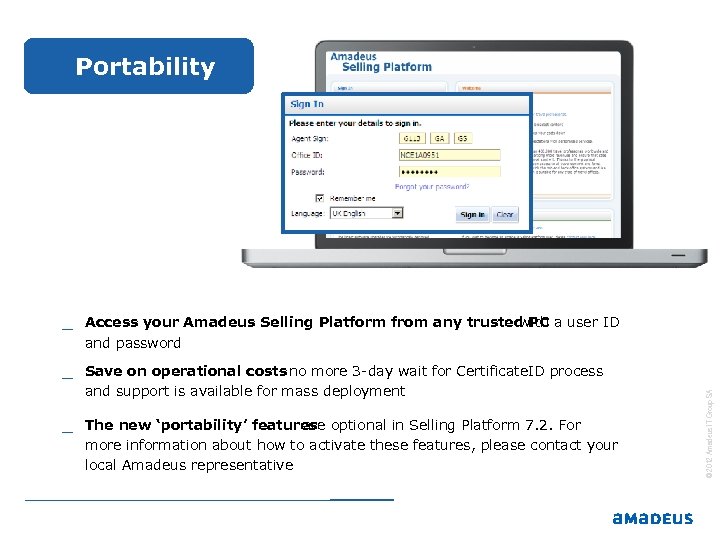 Portability _ Access your Amadeus Selling Platform from any trusted PC a user ID