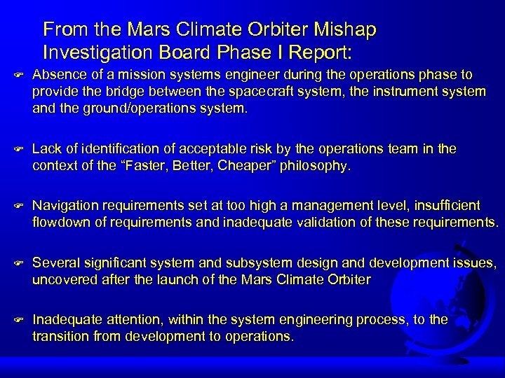 From the Mars Climate Orbiter Mishap Investigation Board Phase I Report: F Absence of