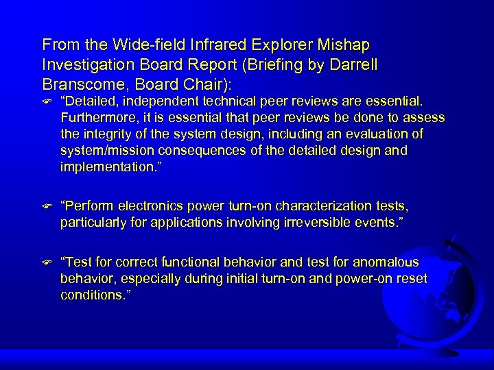 From the Wide-field Infrared Explorer Mishap Investigation Board Report (Briefing by Darrell Branscome, Board