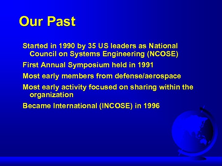 Our Past Started in 1990 by 35 US leaders as National Council on Systems