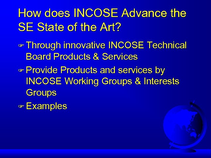 How does INCOSE Advance the SE State of the Art? F Through innovative INCOSE