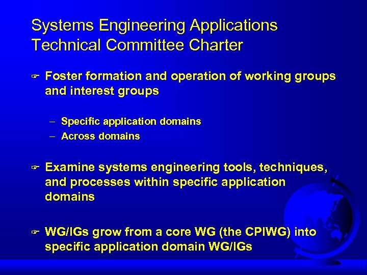 Systems Engineering Applications Technical Committee Charter F Foster formation and operation of working groups