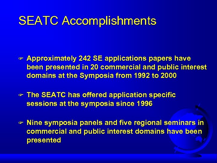 SEATC Accomplishments F Approximately 242 SE applications papers have been presented in 20 commercial