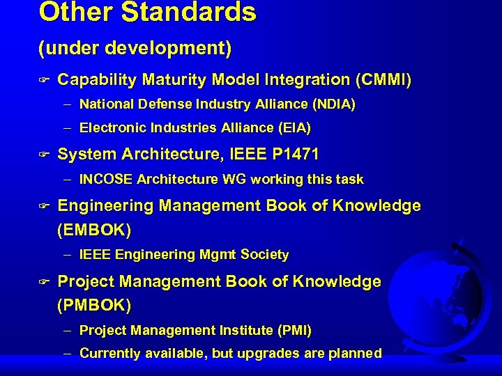 Other Standards (under development) F Capability Maturity Model Integration (CMMI) – National Defense Industry