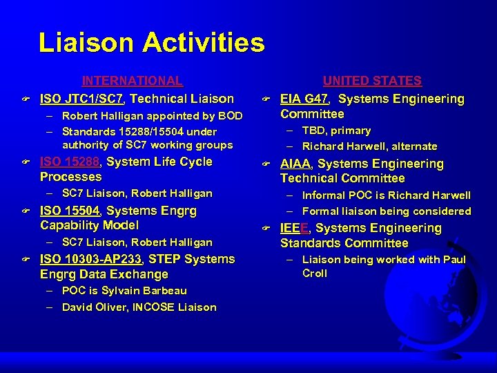 Liaison Activities F INTERNATIONAL ISO JTC 1/SC 7, Technical Liaison F – Robert Halligan