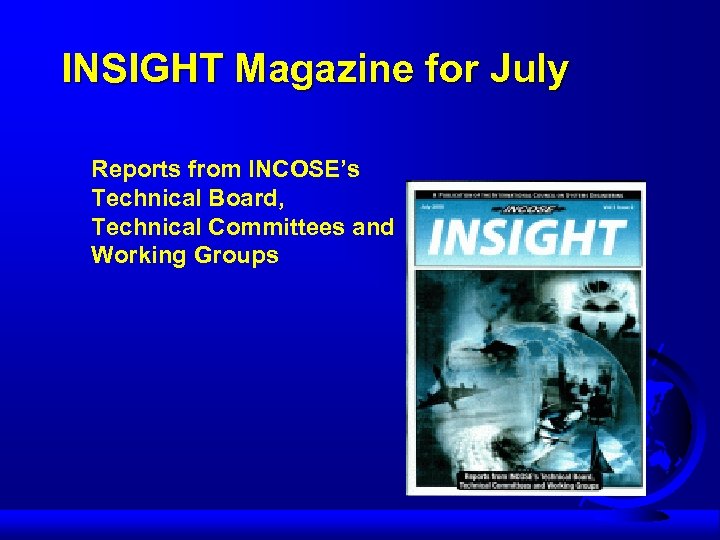 INSIGHT Magazine for July Reports from INCOSE’s Technical Board, Technical Committees and Working Groups