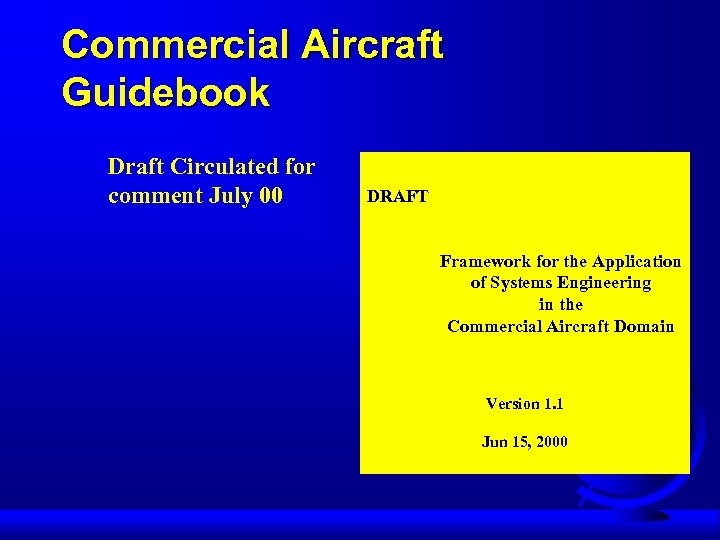 Commercial Aircraft Guidebook Draft Circulated for comment July 00 DRAFT Framework for the Application