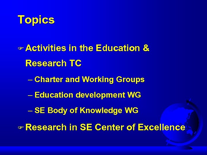 Topics F Activities in the Education & Research TC – Charter and Working Groups