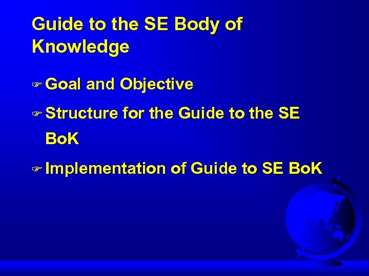 Guide to the SE Body of Knowledge F Goal and Objective F Structure for