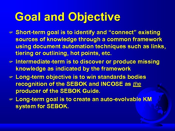 Goal and Objective F F Short-term goal is to identify and “connect” existing sources