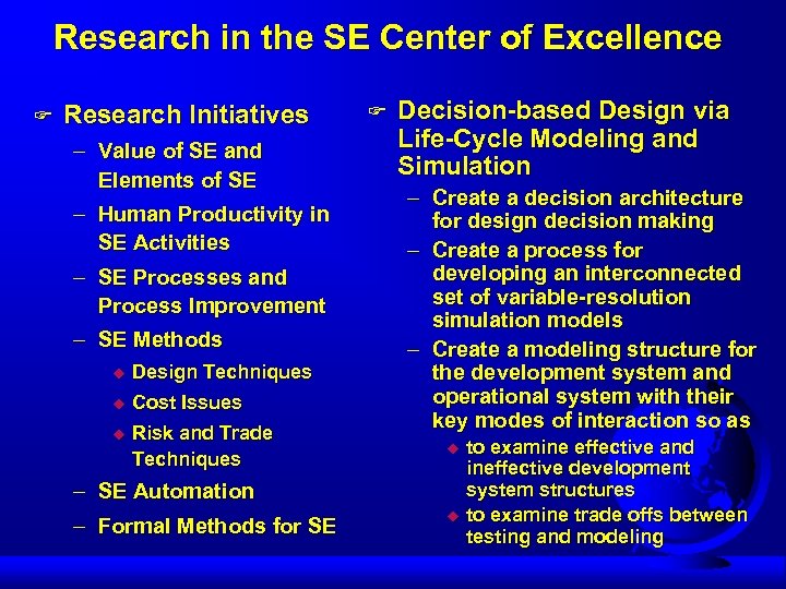 Research in the SE Center of Excellence F Research Initiatives – Value of SE