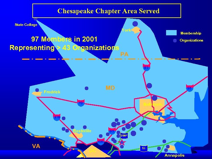 Chesapeake Chapter Area Served State College York 97 Members in 2001 Representing > 43