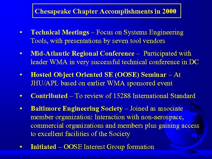 Chesapeake Chapter Accomplishments in 2000 • Technical Meetings – Focus on Systems Engineering Tools,