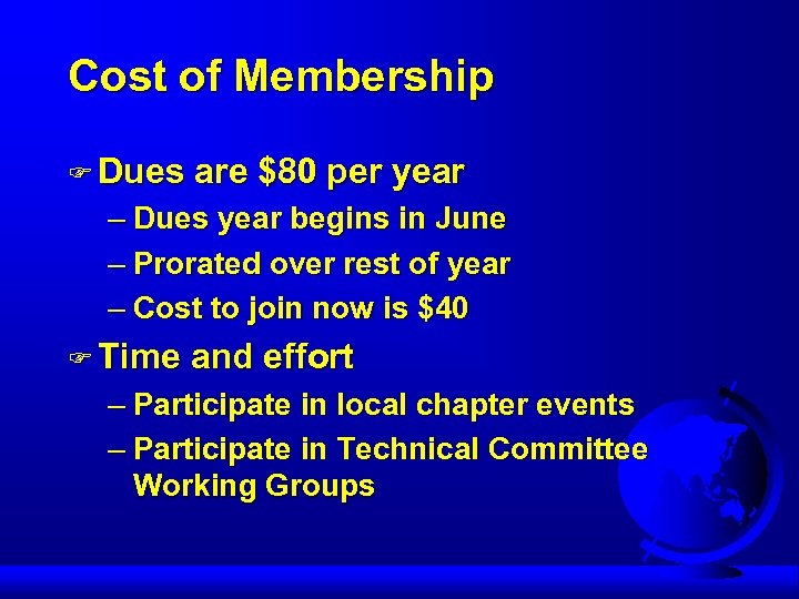 Cost of Membership F Dues are $80 per year – Dues year begins in