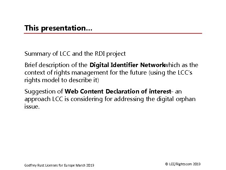 This presentation… Summary of LCC and the RDI project Brief description of the Digital