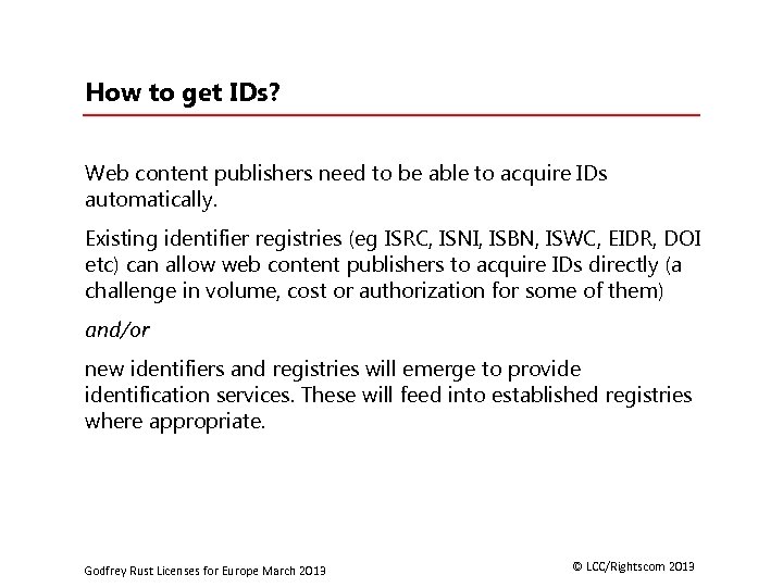 How to get IDs? Web content publishers need to be able to acquire IDs