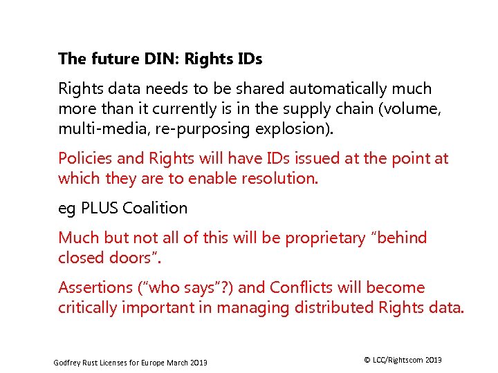 The future DIN: Rights IDs Rights data needs to be shared automatically much more