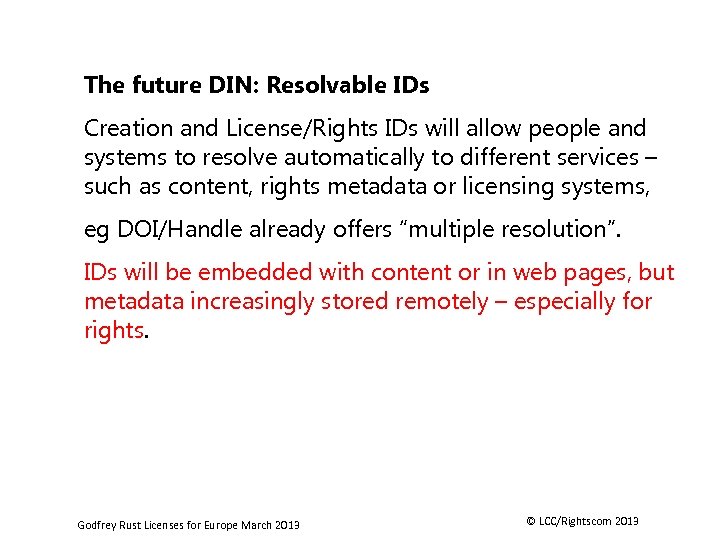 The future DIN: Resolvable IDs Creation and License/Rights IDs will allow people and systems