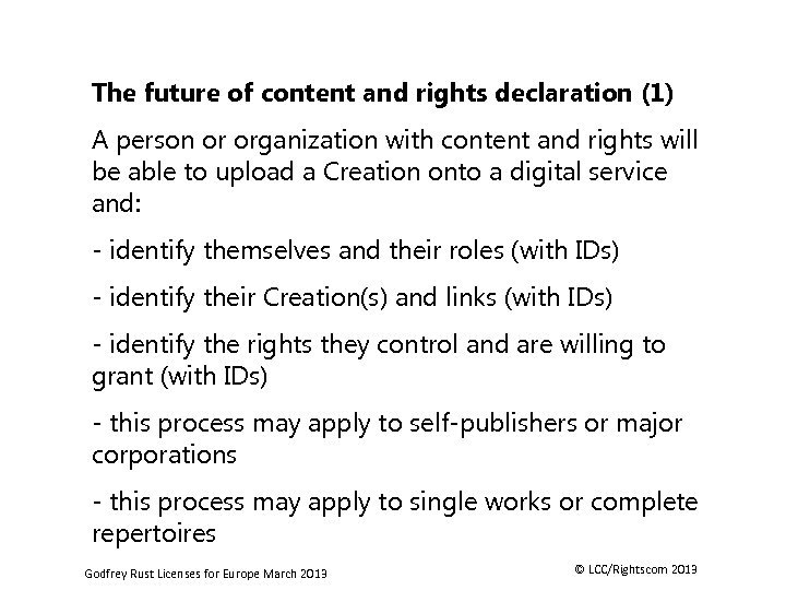 The future of content and rights declaration (1) A person or organization with content